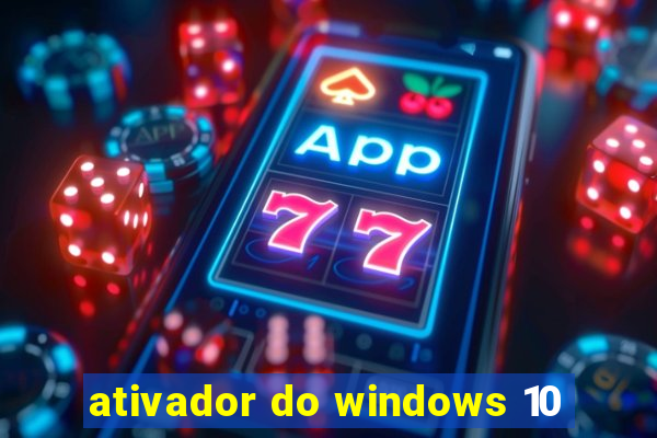 ativador do windows 10